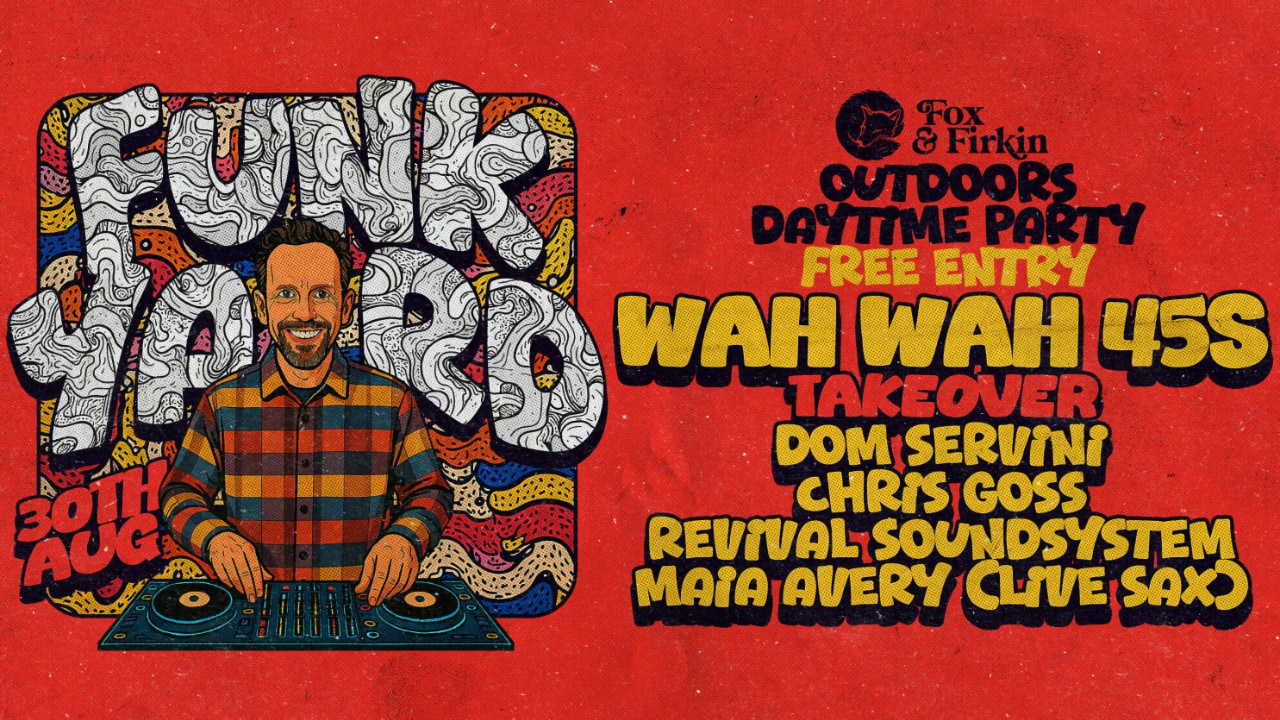 The Funk Yard: Wah Wah 45s – Fox and Firkin