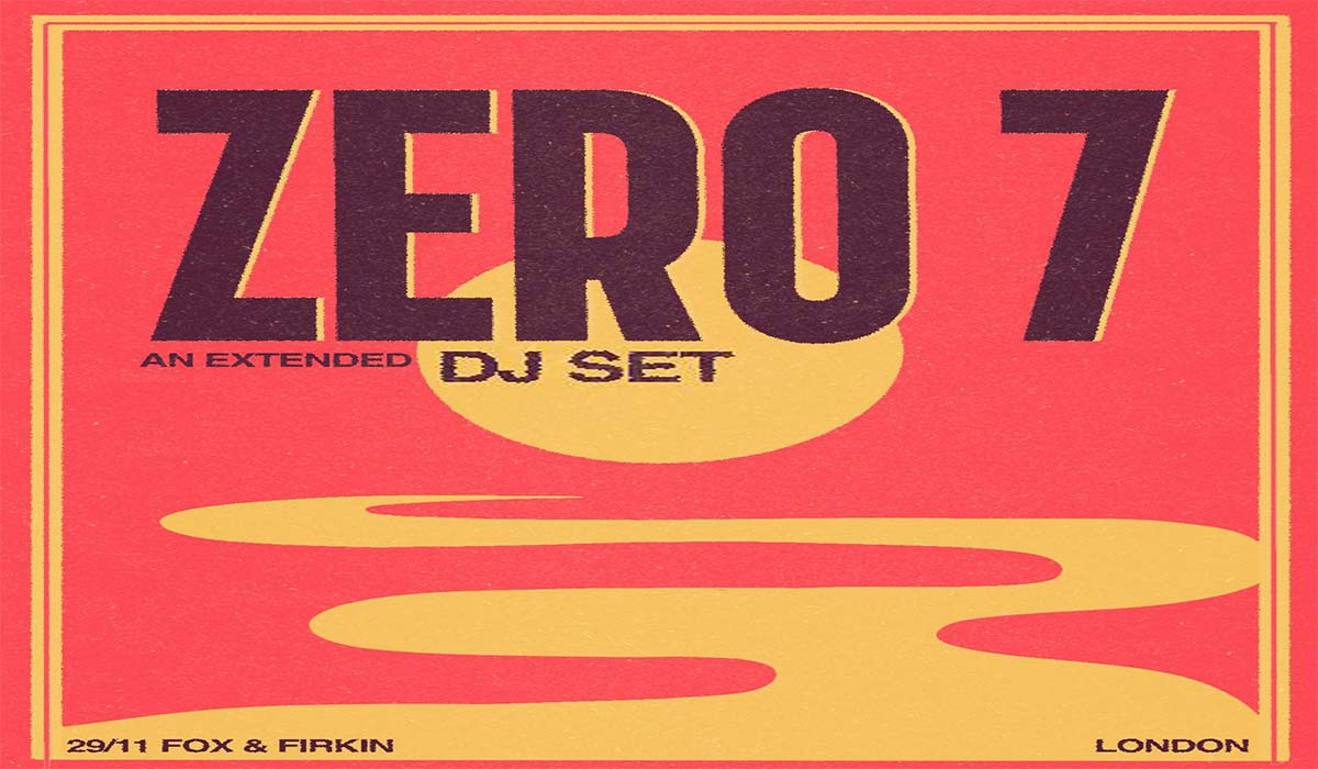 Zero 7 (Extended DJ Set) – Fox and Firkin