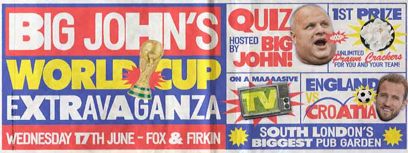 Big John's World Cup Extravaganza + England vs. Croatia Screening
